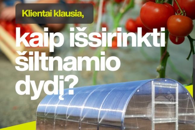 Kaip išsirinkti šiltnamio dydį